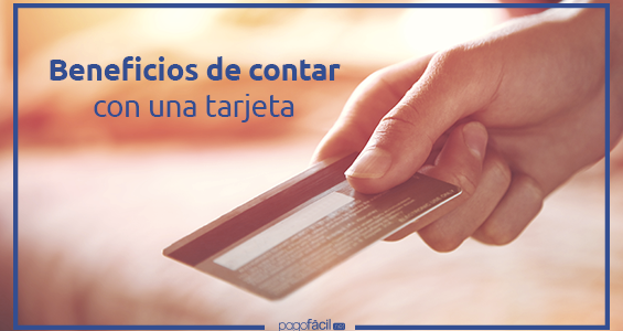 Beneficios de contar con una tarjeta