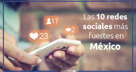 Las 10 Redes Sociales más fuertes en México